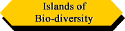 Islands of Bio-Divesity